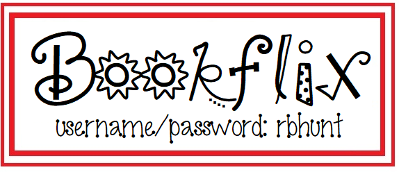 Bookflix username/password: rbhunt